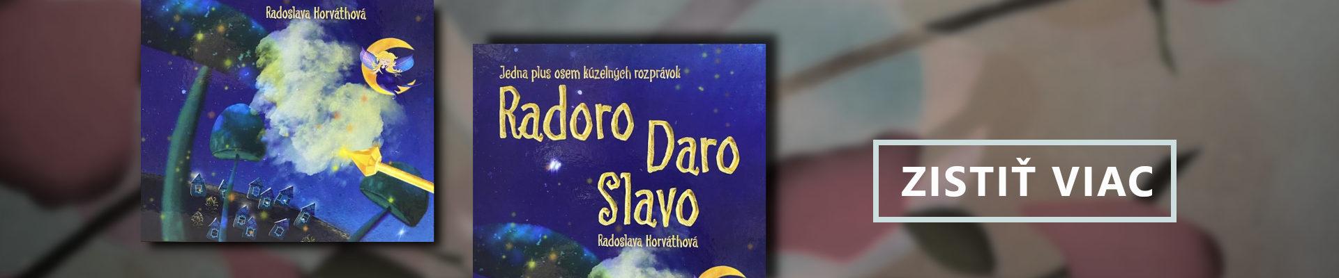 kniha: RadoroDaroSlavo - Jedna plus osem kúzelných rozprávok - Radoslava Horváthová