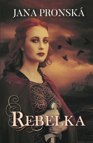 Kniha: Rebelka - 2. vydanie - Jana Pronská