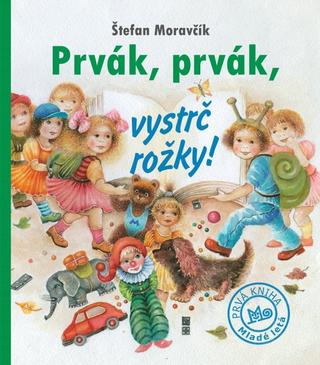 Kniha: Prvák, prvák, vystrč rožky! - 3. vydanie - Štefan Moravčík