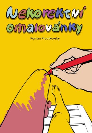 Kniha: Nekorektní omalovánky - Roman Proutkovský