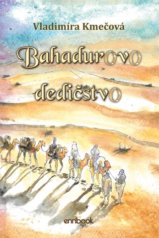 Kniha: Bahadurovo dedičstvo - 1. vydanie - Vladimíra Kmečová