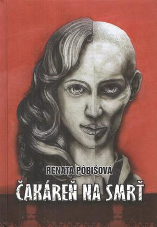 Kniha: Čakáreň na smrť - 1. vydanie - Renata Pobišová