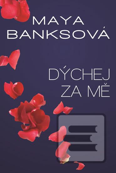 Obrázok Dýchej za mě - V žáru bezpečí 4 (Maya Banks)