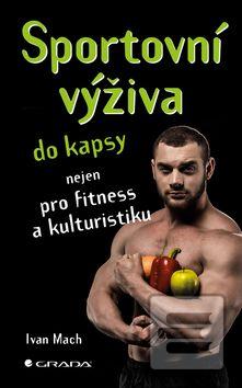 Obrázok Sportovní výživa do kapsy nejen pro fitness a kulturistiku -  Mach Ivan