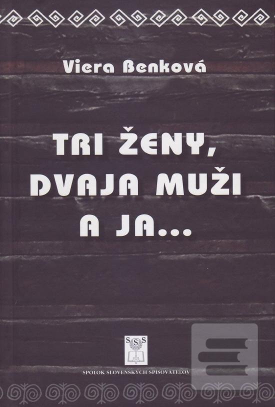 Obrázok Tri ženy, dvaja muži a ja... (Viera Benková)