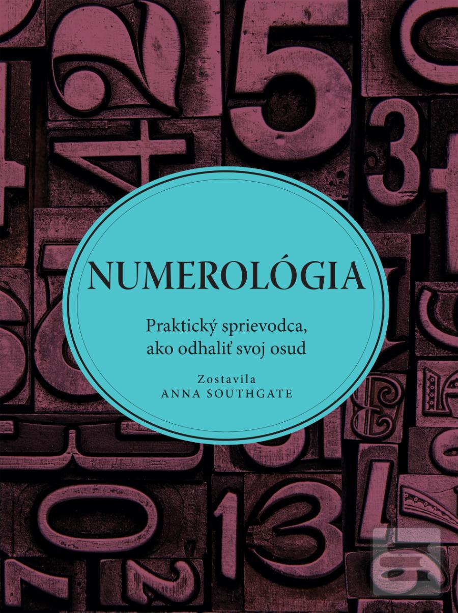 Obrázok Numerológia. Praktický sprievodca, ako odhaliť svoj osud - Anna Southgate