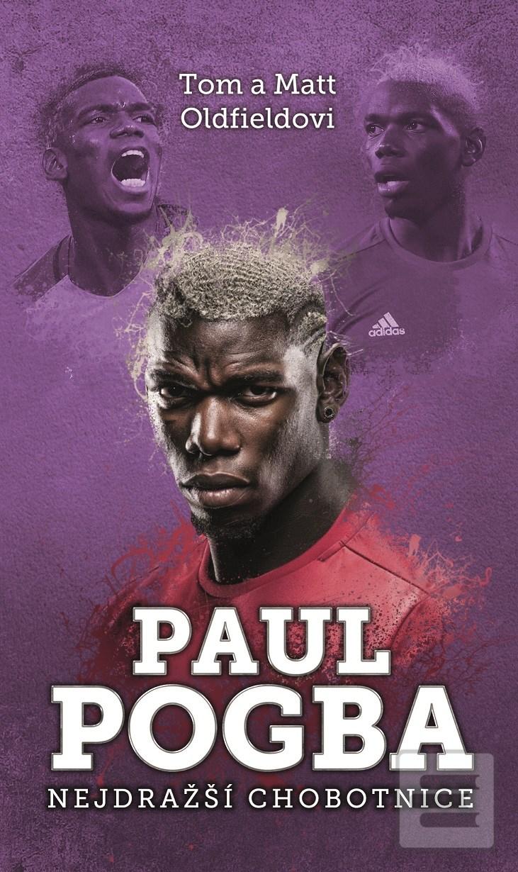 Obrázok Paul Pogba: Nejdražší chobotnice (Matt Oldfield, Tom Oldfield)