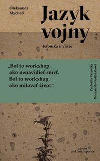 Kniha: Jazyk vojny. Kronika invázie - Kronika invázie - 1. vydanie - Oleksandr Myched