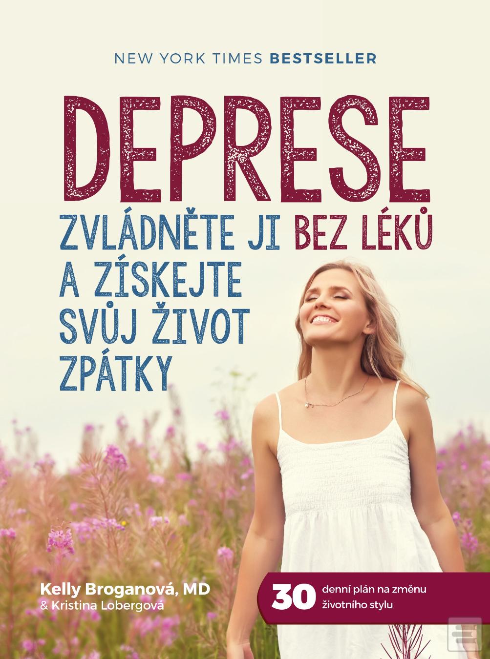 Obrázok Deprese: Zvládněte ji bez léků a získejte svůj život zpátky (Kelly Broganová)