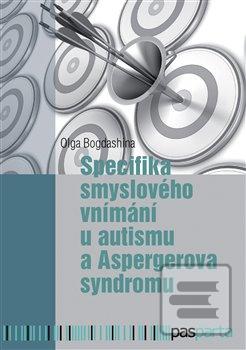 Obrázok Specifika smyslového vnímání u autismu a Aspergerova syndromu (Olga Bogdashina)