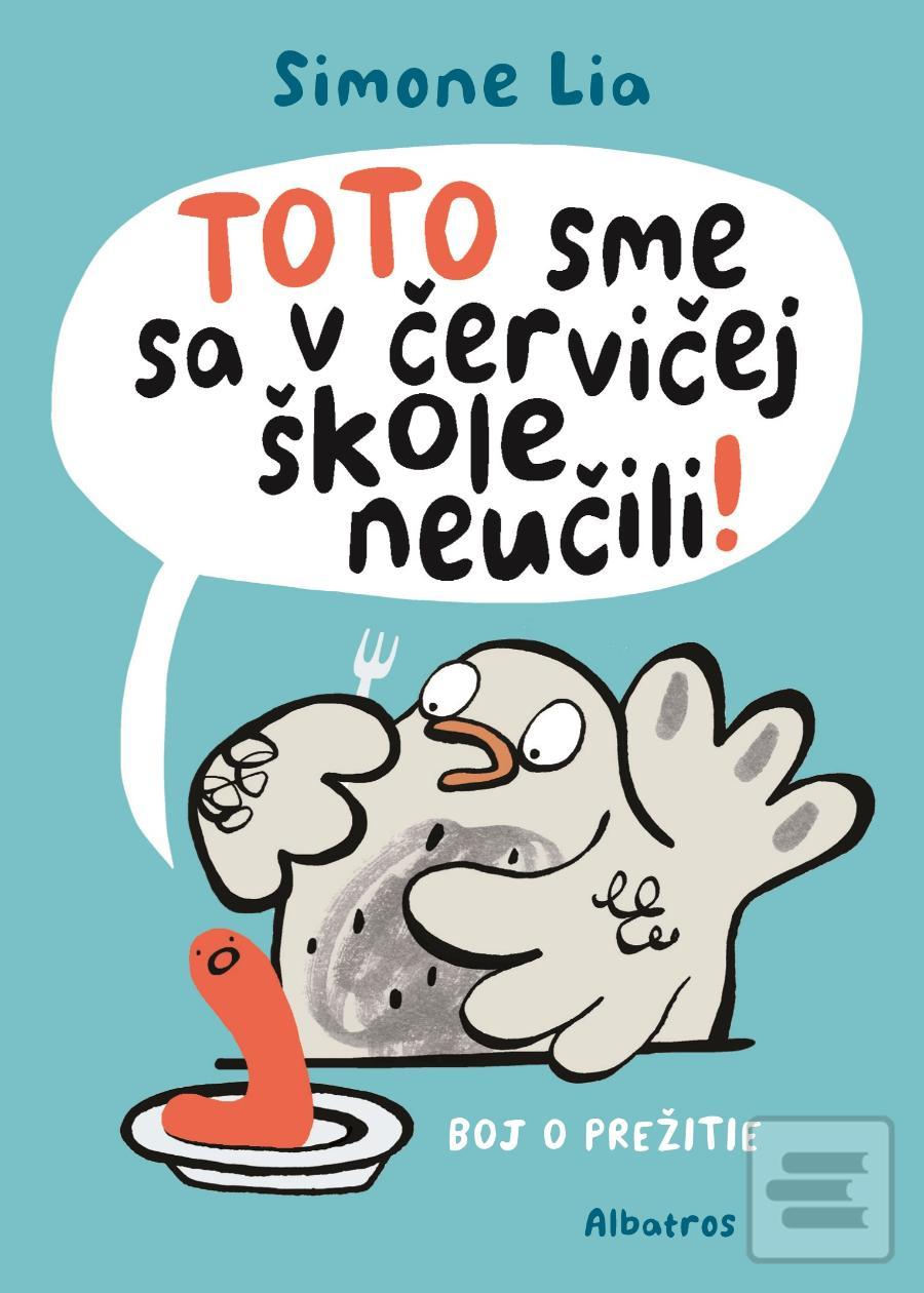 Obrázok TOTO sme sa v červičej škole neučili! (Simone Lia)