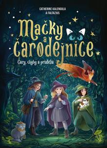 Kniha: Mačky a čarodejnice: Čary, chyby a priatelia - 1. vydanie - Catherine Kalengula