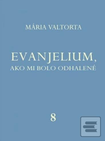 Obrázok Evanjelium, ako mi bolo odhalené 8 (Mária Valtorta)