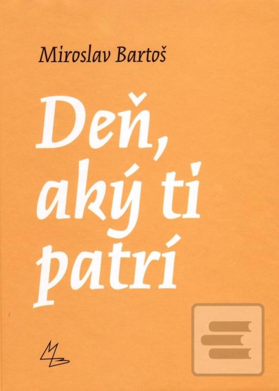 Obrázok Deň, aký ti patrí -  Miroslav Bartoš