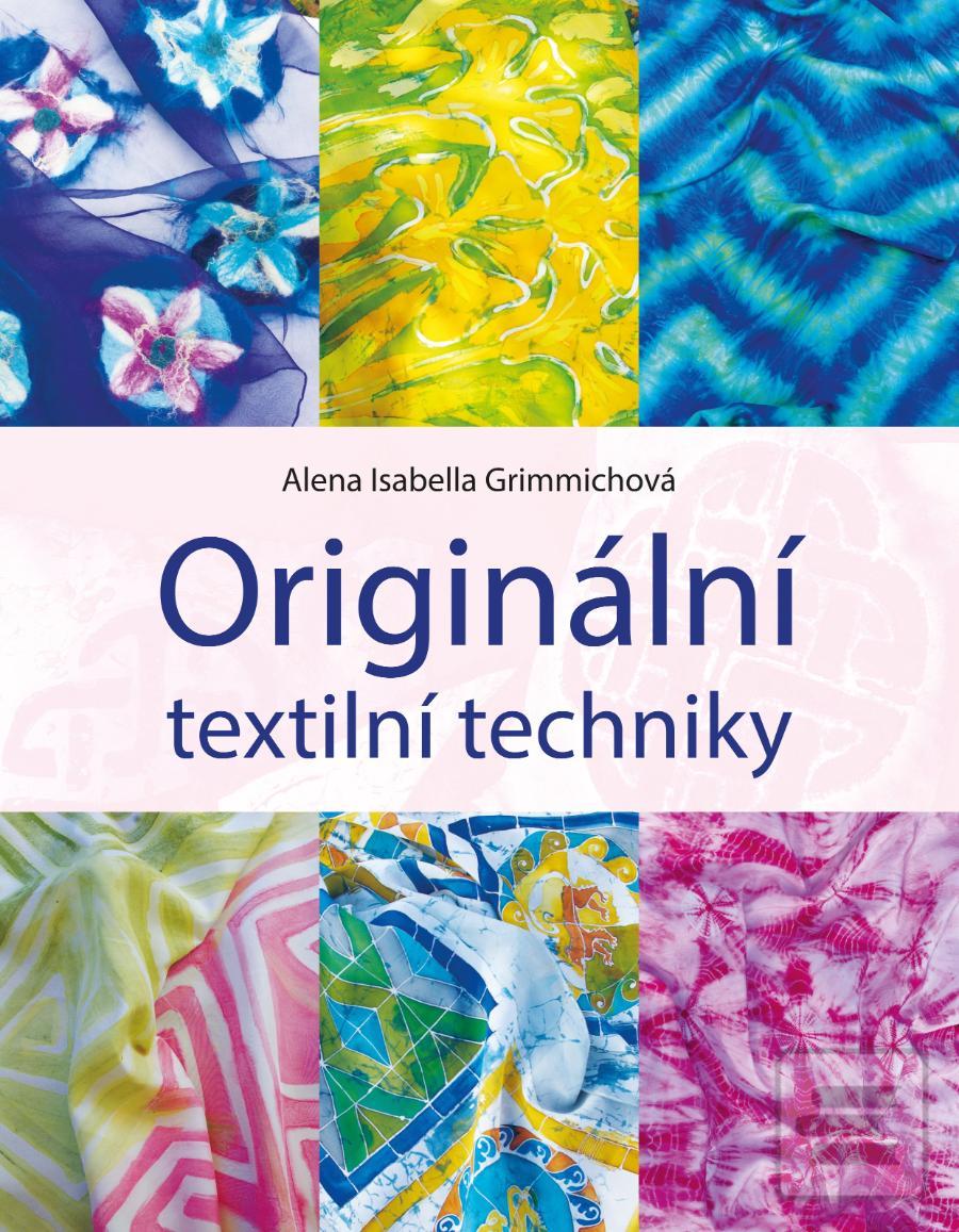 Obrázok Originální textilní techniky (Alena Grimmichová)