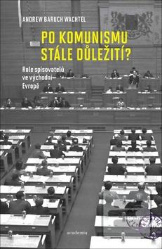 Obrázok Po komunismu stále důležití?