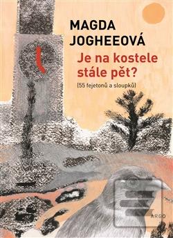 Obrázok Je na kostele stále pět? (Magda Jogheeová)