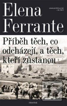 Obrázok Příběh těch, co odcházejí, a těch, co zůstanou (Elena Ferrante)