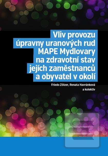 Obrázok Vliv provozu úpravny uranových rud MAPE Mydlovary na zdravotní stav jejích zaměstnanců a obyvatel v (Renata Havránková)