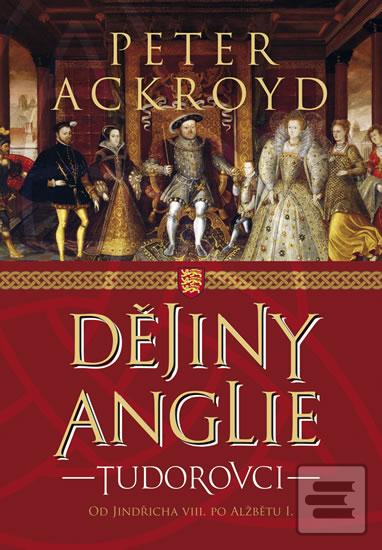 Obrázok Dějiny Anglie - Tudorovci (Peter Ackroyd)