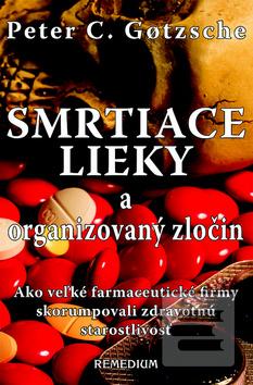 Obrázok Smrtiace lieky a organizovaný zločin (Peter C. Gotzsche)