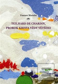 Obrázok Teilhard de Chardin, prorok Krista vždy většího