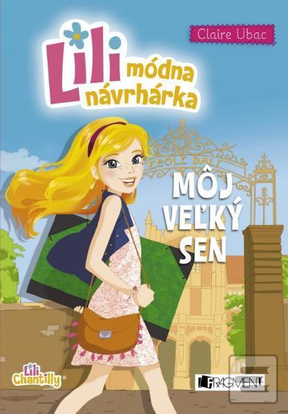 Obrázok Lili módna návrhárka Môj veľký sen (Claire Ubac)