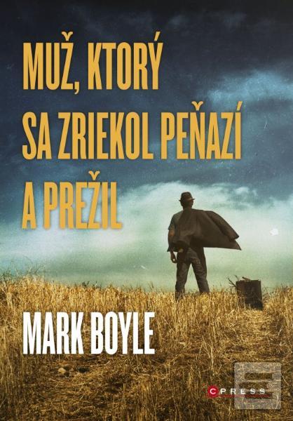 Obrázok Muž, ktorý sa zriekol peňazí a prežil (Mark Boyle)