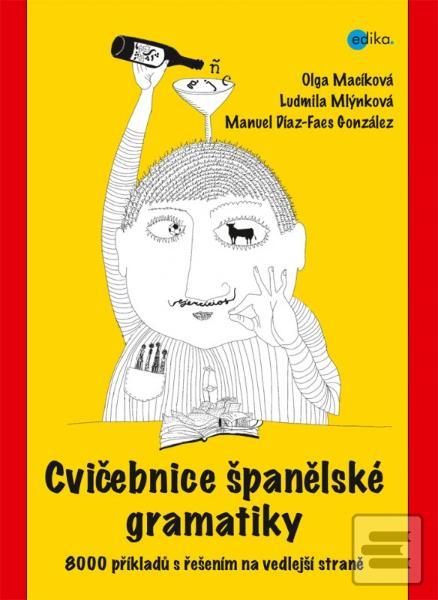 Obrázok Cvičebnice španělské gramatiky (Ludmila Mlýnková, Olga Macíková, Manuel Díaz-Faes González)