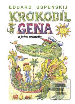 Obrázok Krokodíl Geňa a jeho priatelia (Eduard Uspenskij)