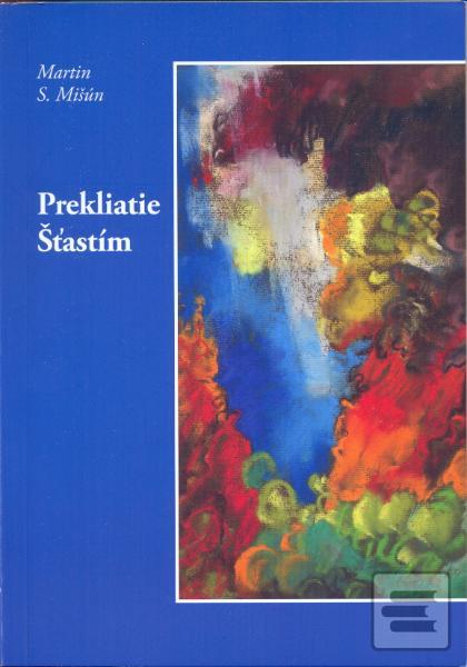 Obrázok Prekliatie Šťastím (Martin S. Mišún)