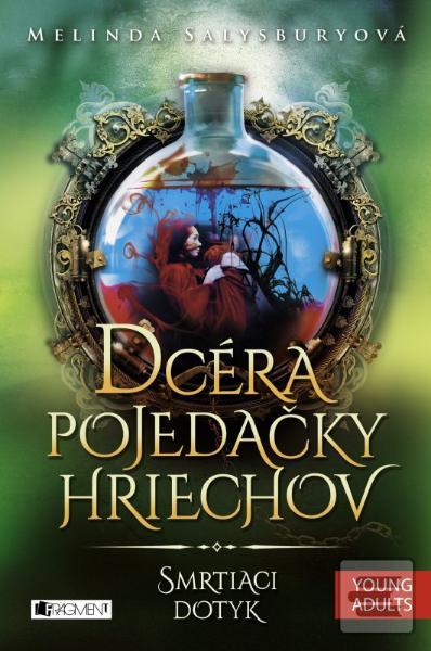 Obrázok Dcéra pojedačky hriechov: Smrtiaci dotyk (Melinda Salisbury)