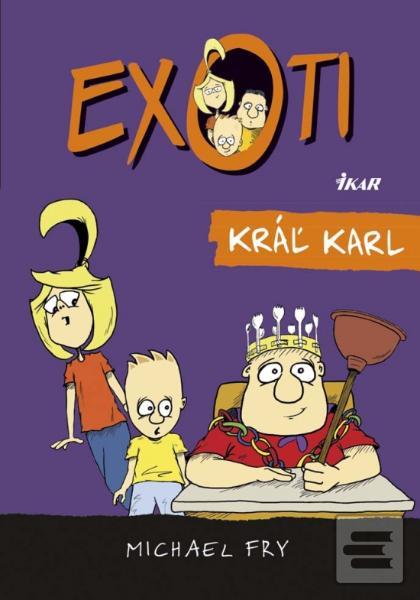 Obrázok Exoti 3: Kráľ Karl - Michael Fry