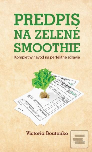 Obrázok Predpis na zelené smoothie (Victoria Boutenko)