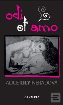 Obrázok Odi et amo - Alice Lily Neradová