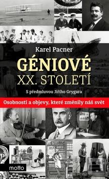 Obrázok Géniové XX. století (Karel Pacner; Jiří Grygar)