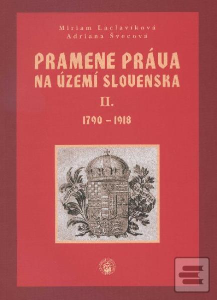 Obrázok Pramene práva na území Slovenska II. 1790-1918