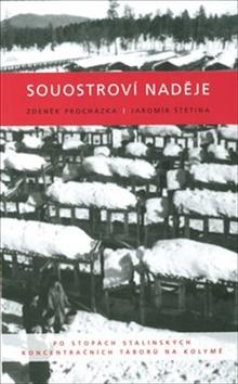 Kniha: Souostroví naděje - Po stopách stalinských koncentračních táborů na Kolymě - Zdeněk Procházka