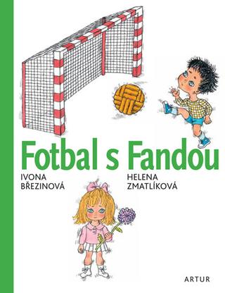 Kniha: Fotbal s Fandou - 2. vydanie - Helena Zmatlíková, Ivona Březinová
