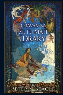 Kniha: Obávam sa, že tu máte draky - Peter S. Beagle