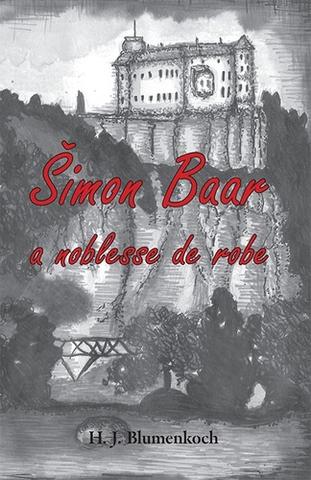 Kniha: Šimon Baar a noblesse de robe - H.J. Blumenkoch