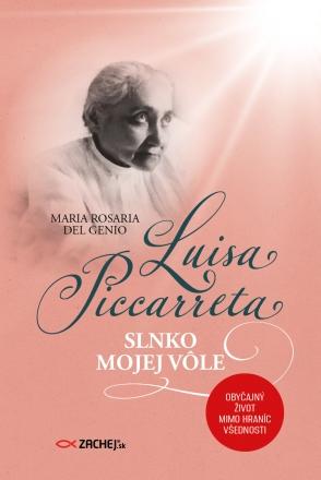 Kniha: Luisa Piccarreta: Slnko mojej vôle - Obyčajný život mimo hraníc všednosti - Maria Rosaria del Genio