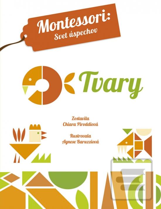 Obrázok Montessori: Svet úspechov – Tvary (Chiara Piroddiová, Agnese Baruzziová)