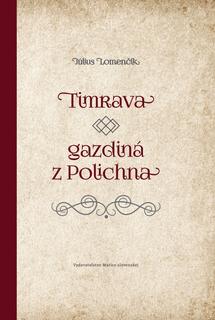 Kniha: Timrava – gazdiná z Polichna - 1. vydanie - Július Lomenčík