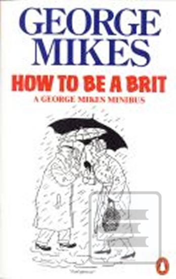 How to be a Brit (George Mikes)