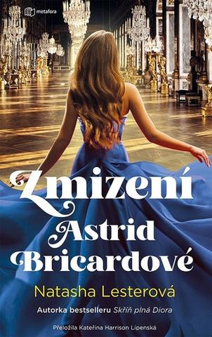 Kniha: Zmizení Astrid Bricardové - 1. vydanie - Natasha Lester