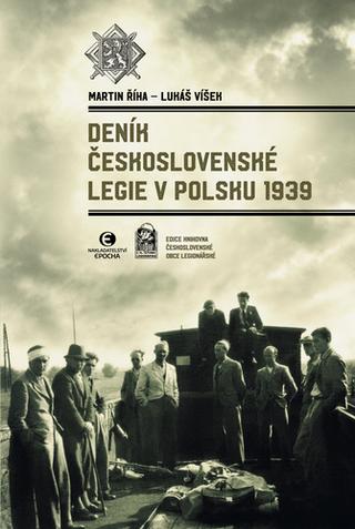 Kniha: Deník československé legie v Polsku 1939 - Martin Říha