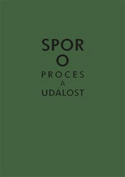 Kniha: Spor o proces a událost - 1. vydanie - Michal Ajvaz