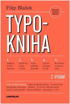 Kniha: Typokniha - Průvodce tvorbou tiskovin - Filip Blažek