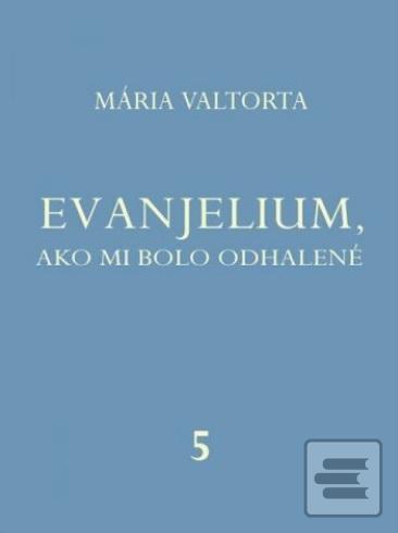 Obrázok Evanjelium, ako mi bolo odhalené 5 (Mária Valtorta)